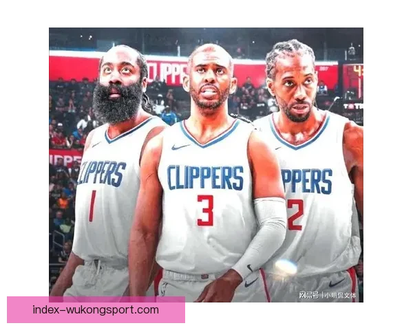 快船队新赛季目标明确 力争突破西部争夺总冠军荣耀